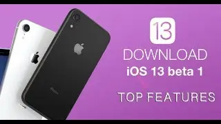 iOS 13 Beta 1 |  Top Features