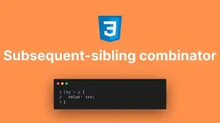 CSS Subsequent Sibling Combinator (~) Explained 🔗 | Master Advanced CSS Selectors in 3 minutes!