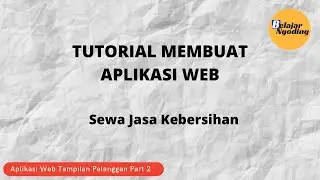 Tutorial Membuat Aplikasi Sewa Jasa Kebersihan Versi Web (Tampilan Pelanggan) Part 2