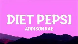 Addison Rae - Diet Pepsi (Lyrics)