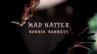 ╳ Bonnie Bennett | MAD HATTER