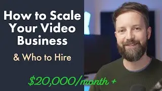 How to Scale Your Video Business & Who to Hire