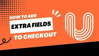 How to Add Extra Fields to Your Checkout Page (Step-by-Step)