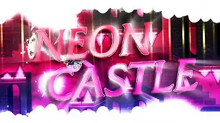 Neon Castle (Easy Demon) - by PotatoBaby