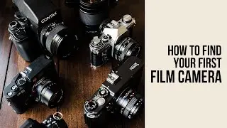 How To Find Your First FILM CAMERA - How To Shoot Film Series Part 1