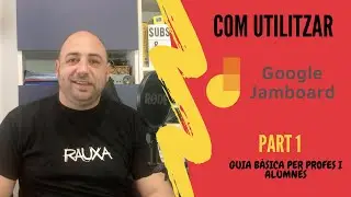 ⚠️ Com utilitzar GOOGLE JAMBOARD? 👨‍🏫   - Part 1️⃣  - Guia bàsica per a profes i alumnes