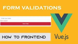 Javascript Form Validations in Vue js | Validations | Javascript | Vue js | How to FrontEnd