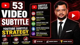 53 | Video Subtitle | YouTube Subtitle Strategy for SEO & Audience Growth