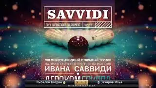 Savvidi 2019  Рыбалко Богдан  -   Захаров Илья