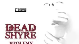 DEAD SHYRE | Ptolemy (Audio)
