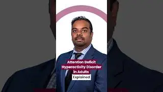 Here's what you should know about attention deficit hyperactivity disorder (ADHD) in adults
