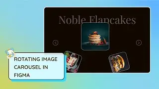 Creating A Rotating Image Carousel In Figma In Just 5 Minutes! (Step-by-Step Tutorial)