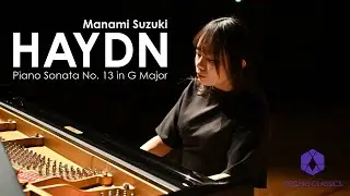 Manami Suzuki | Piano Sonata No. 13 in G Major - Joseph Haydn