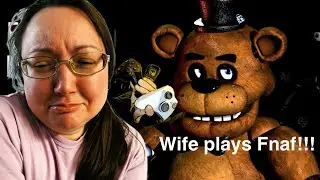My wife plays FNAF