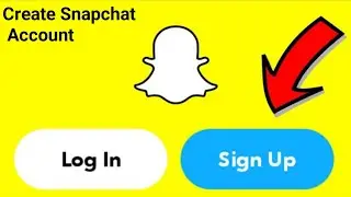 How to Create Snapchat Account