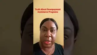 The truth about down payment assistance. 