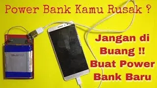 Membuat Powerbank baru dengan Powerbank Bekas(Rusak)