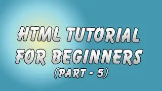 HTML Tutorial 5 - Tables