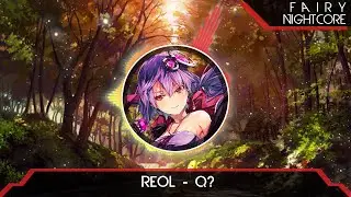 『Nightcore』Reol - Q?
