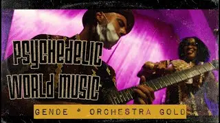 Gende * Psychedelic World Music w/ Orchestra GOLD