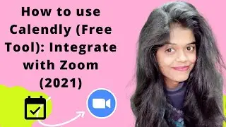 How to use Calendly (Free Tool): Integrate with Zoom (2021) 