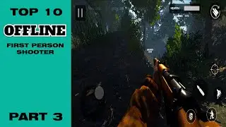 Top 10 Offline (FPS) First Person Shooter Games for Android | Part 3