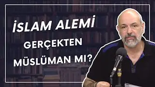 İslam Alemi Gerçekten Müslüman mı? | Erdem Uygan