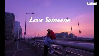 [Vietsub + Lyric] Love Someone - Joseph Vincent
