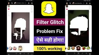 Snapchat Filter Glitch Problem | Snapchat Filter not working 
