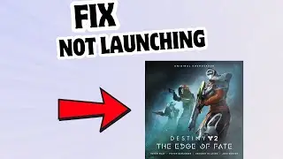 How to Fix Destiny 2 The Edge of Fate not launching or Stuck on loading Screen on PC
