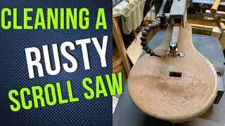 Cleaning up a Rusty Scroll Saw