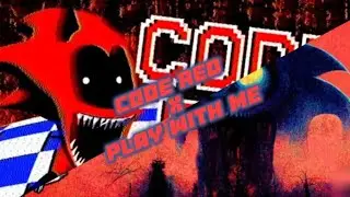 Code Red(Fatal Error) x Play Witn Me(Sonic Exe)