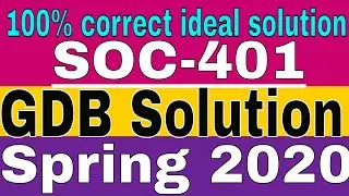 SOC-401 GDB No.1 100% correct Ideal Solution | Spring 2020 | presented by Learn With Zaheer Ul Islam