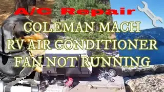 COLEMAN MACH RV AIR CONDITIONER FAN NOT RUNNING