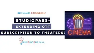 Technovations E15: StudioPASS - Extending OTT Subscription to theatres  💳
