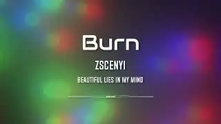 Zscenyi - Burn (Official Audio)