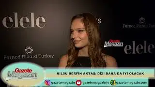 NİLSU BERFİN AKTAŞ: DİZİ DAHA DA İYİ OLACAK