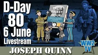 DDay 80 - 6 June Livestream - Their Finest Hour (Joseph Quinn)