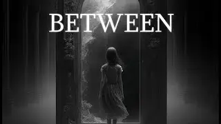 Between - First Person Adventure Puzzle - Gameplay (PC)