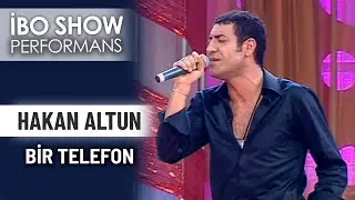 Bir Telefon | Hakan Altun | İbo Show Performans