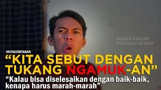 Kenapa harus marah-marah kalau bisa diselesaikan dengan baik-baik