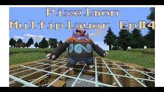 Pixelmon multiplayer ep#4