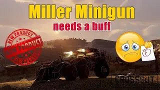 Crossout -  the NEW Miller Minigun - needs a buff