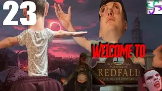 Let's Play ~ REDFALL: 23