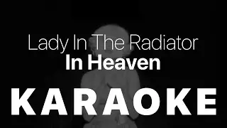 Lady In The Radiator - In Heaven KARAOKE