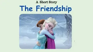 The Friendship - A Short Story