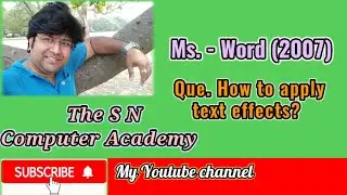 How to apply text effects? | Ms.-Word (2007) | The S N Computer Academy
