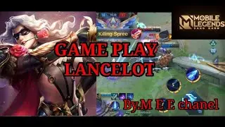 Gameplay Lancelot offliner - MOBILE LEGEND BANG BANG