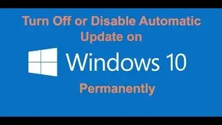 How to Turn Off  Automatic Update On Windows 10 in 2020