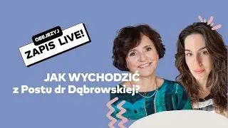 Jak przeprowadzić Wyjście z Postu dr Dąbrowskiej? Zapis live!